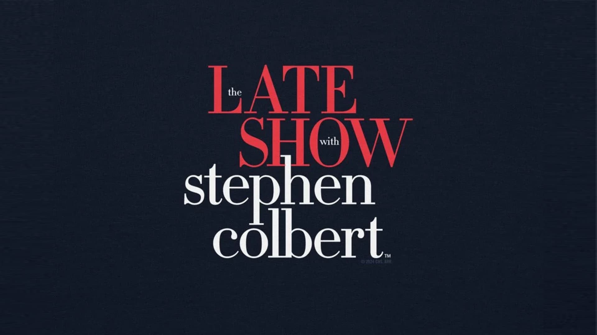 The Late Show with Stephen Colbert